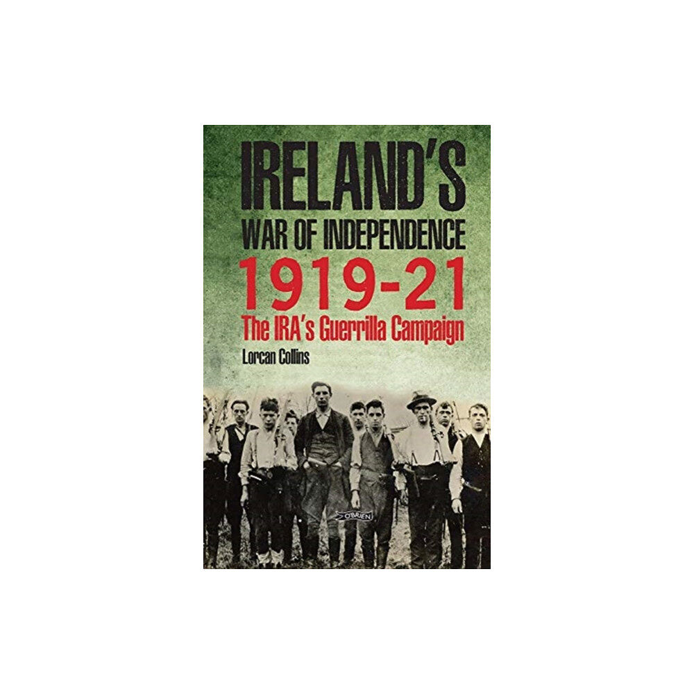 O'Brien Press Ltd Ireland's War of Independence 1919-21 (inbunden, eng)