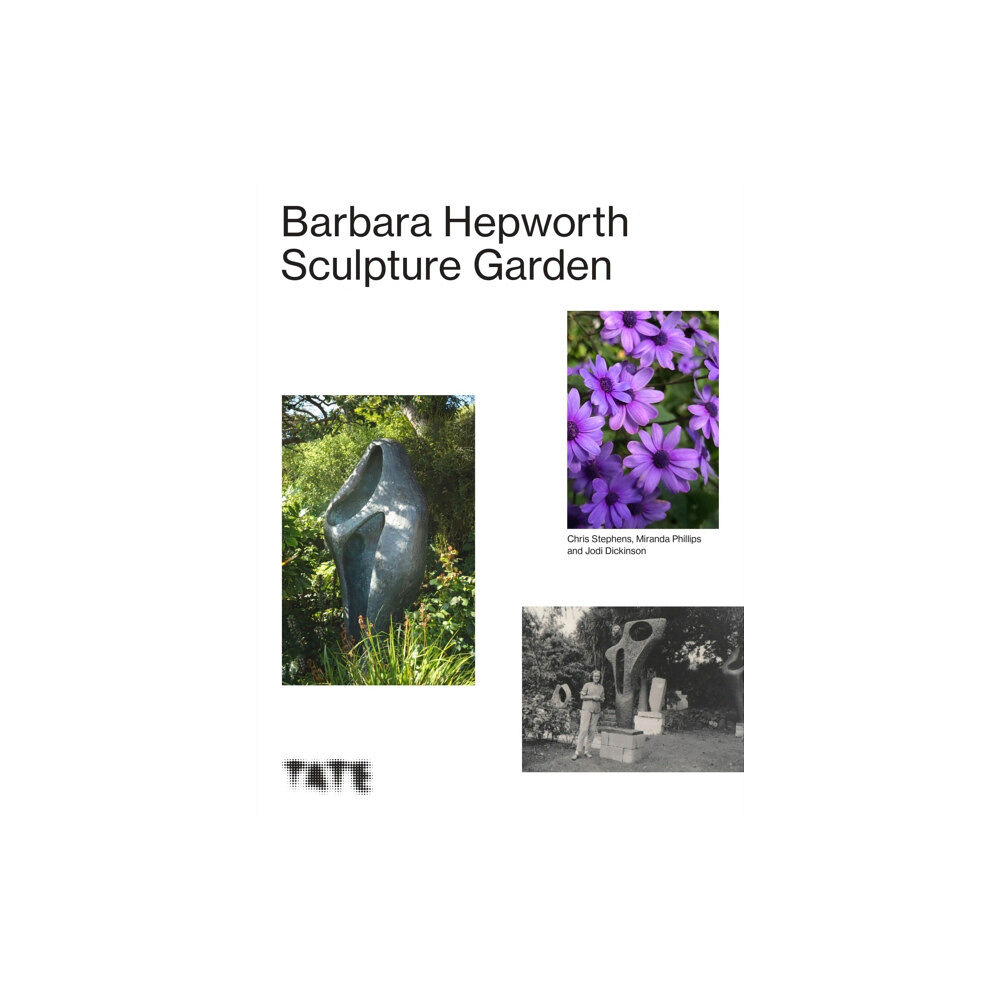 Tate Publishing The Barbara Hepworth Sculpture Garden (häftad, eng)