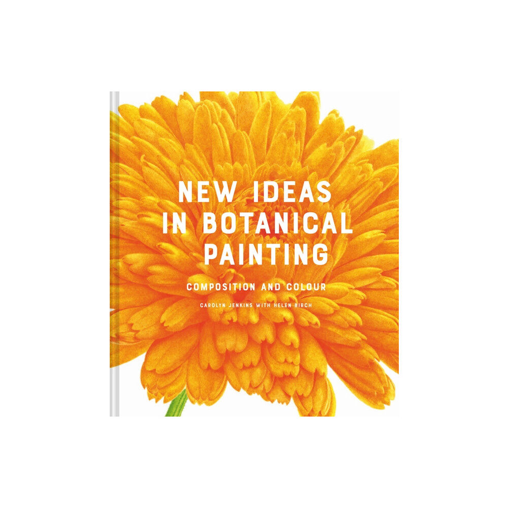 Batsford New Ideas in Botanical Painting (inbunden, eng)