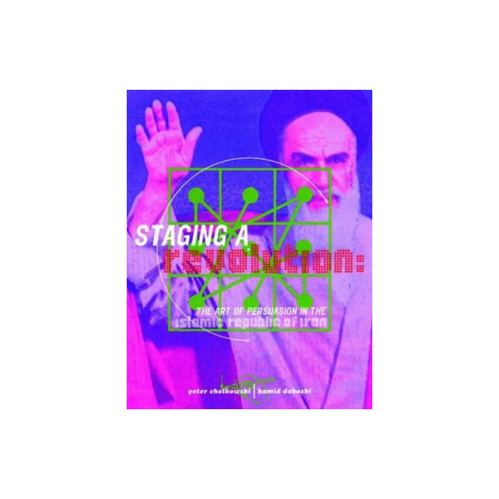 Booth-Clibborn Editions Staging a Revolution: The Art of Persuasion in the Islamic Republic of Iran (inbunden, eng)