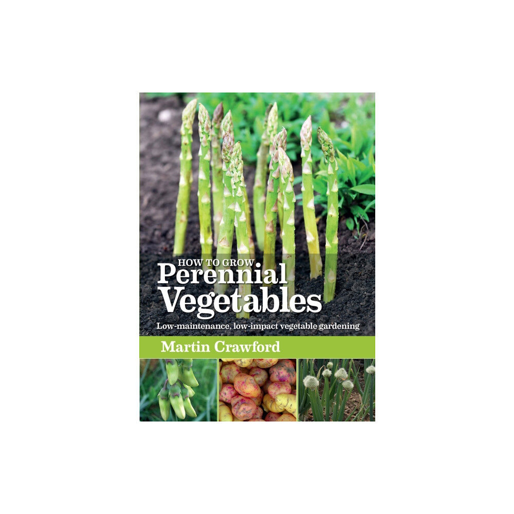 Bloomsbury Publishing PLC How to Grow Perennial Vegetables (häftad, eng)