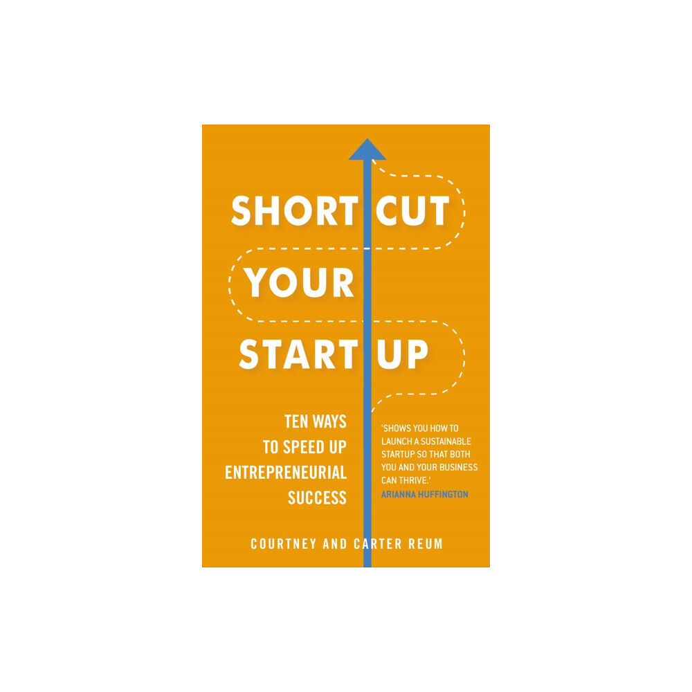 Cornerstone Shortcut Your Startup: Ten Ways to Speed Up Entrepreneurial Success (häftad, eng)