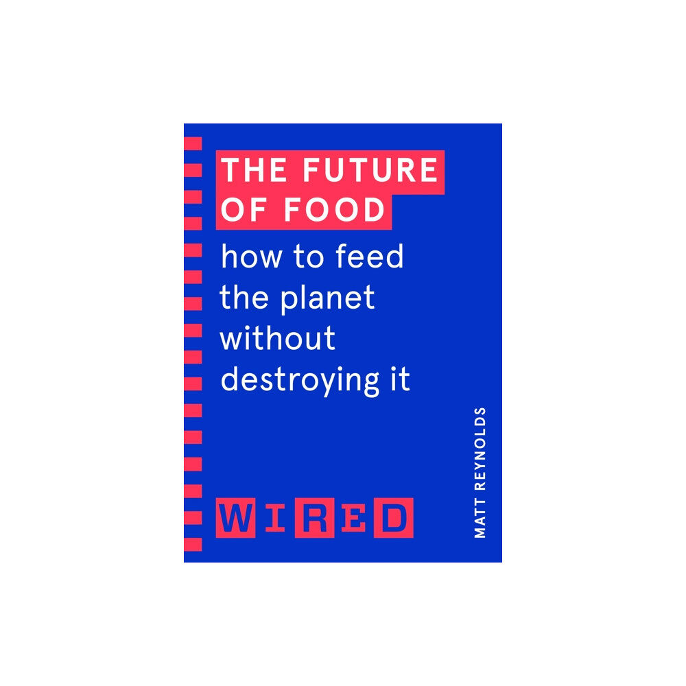 Cornerstone The Future of Food (WIRED guides) (häftad, eng)