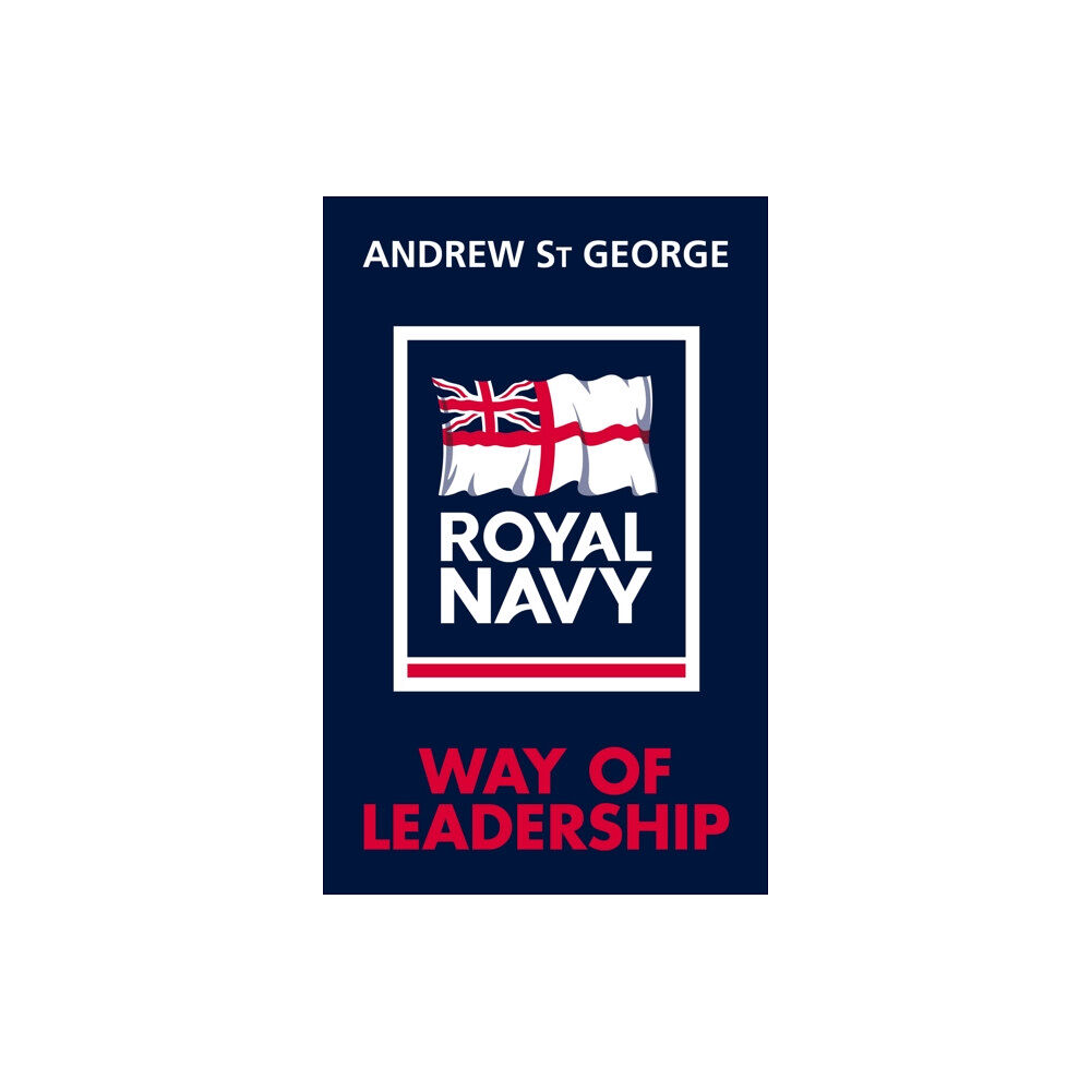 Cornerstone Royal Navy Way of Leadership (inbunden, eng)