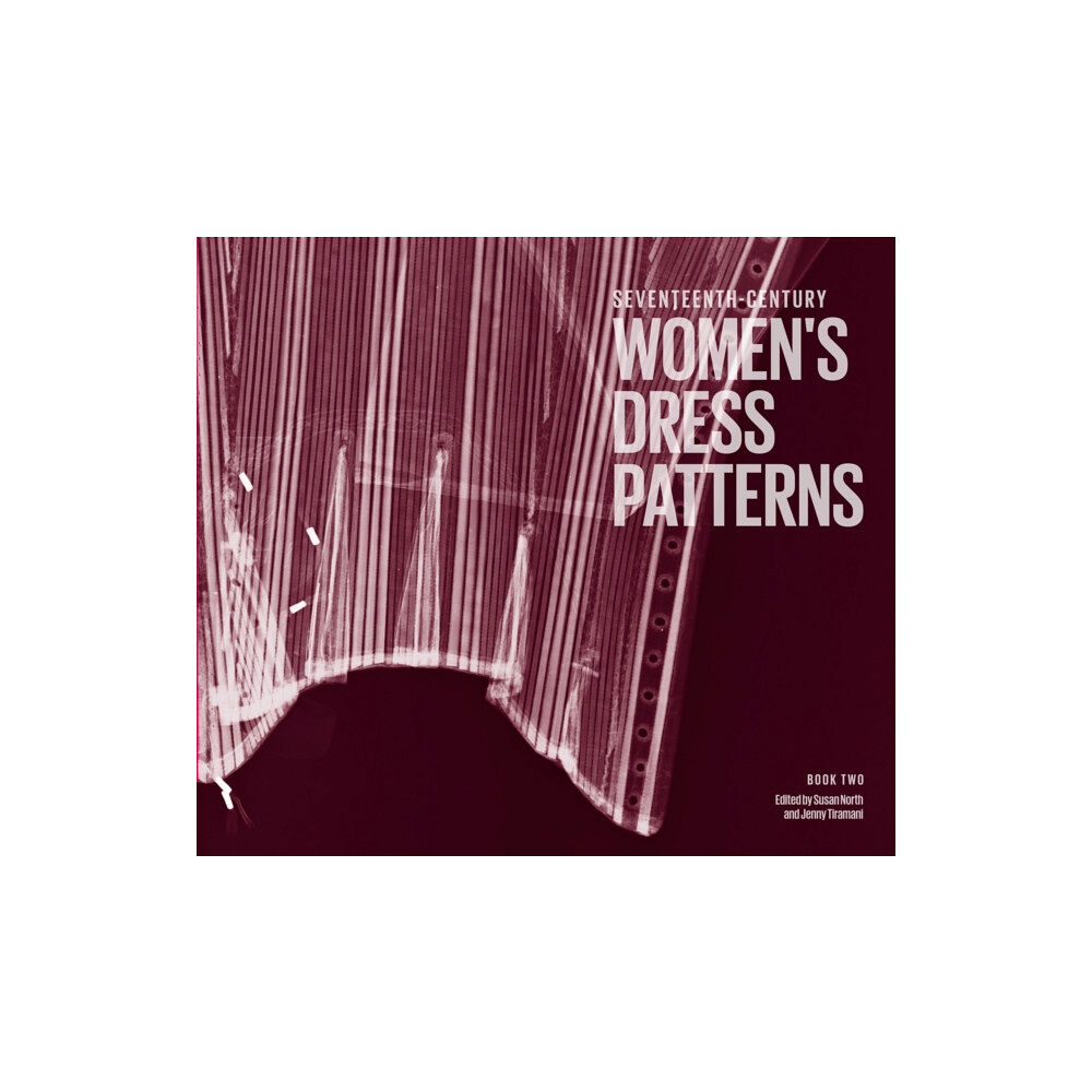 V & A Publishing Seventeenth Century Women's Dress Patterns (inbunden, eng)