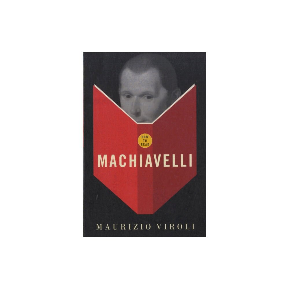 Granta Books How To Read Machiavelli (häftad, eng)