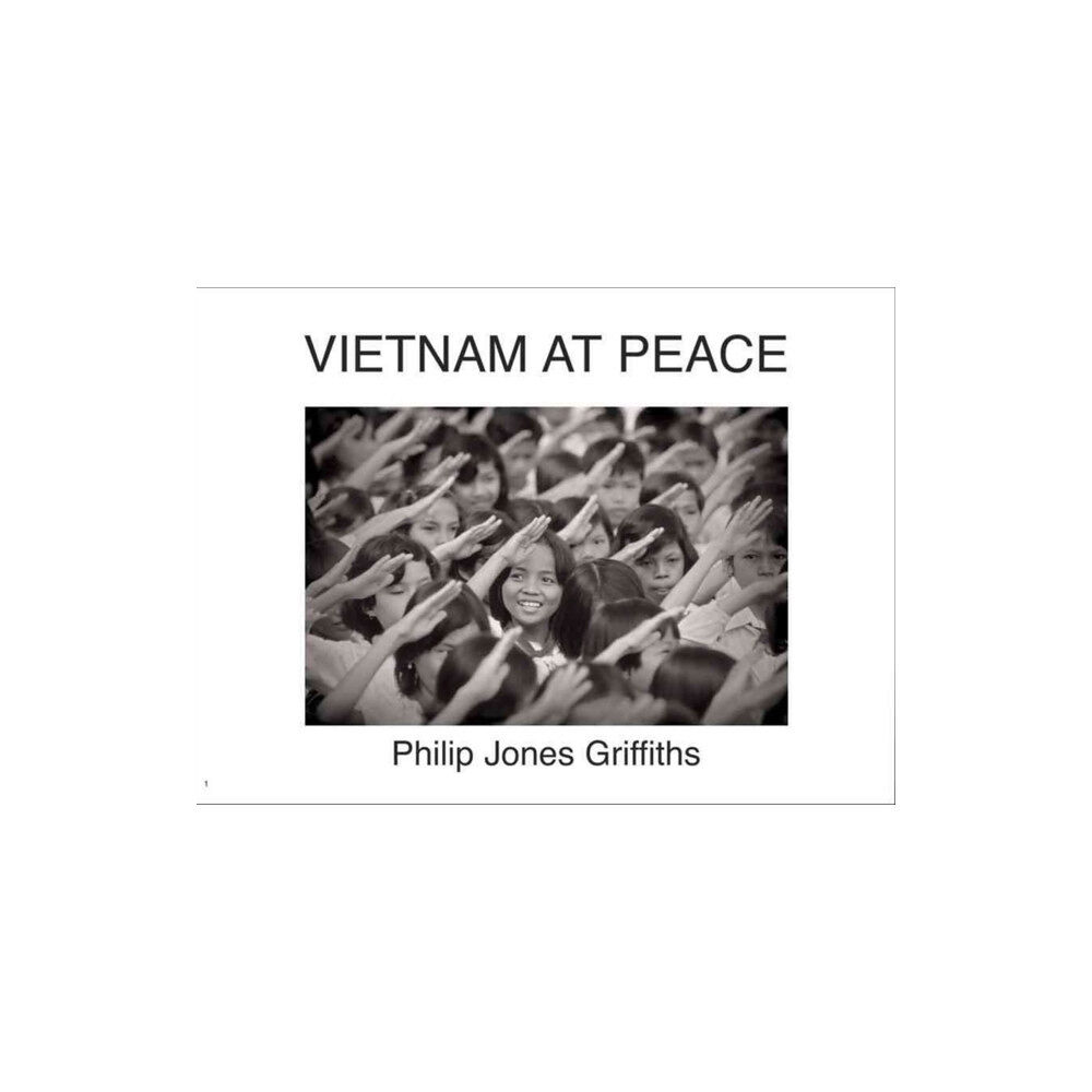 Trolley Books Philip Jones Griffiths : Viet Nam At Peace (inbunden, eng)