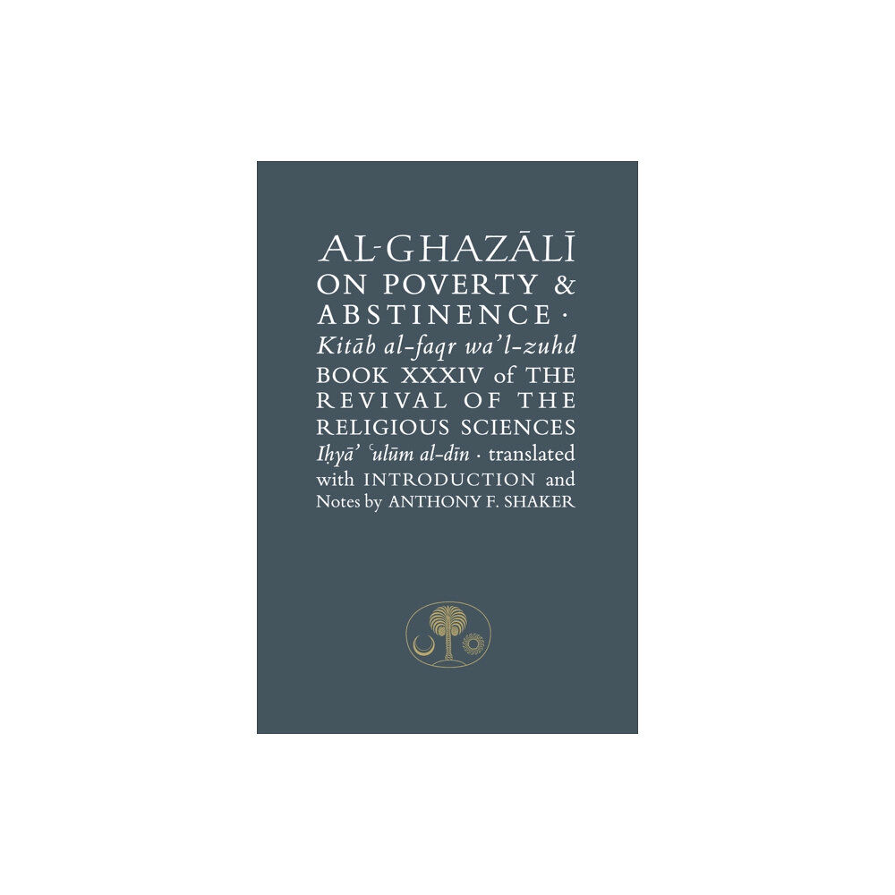 The Islamic Texts Society Al-Ghazali on Poverty and Abstinence (häftad, eng)