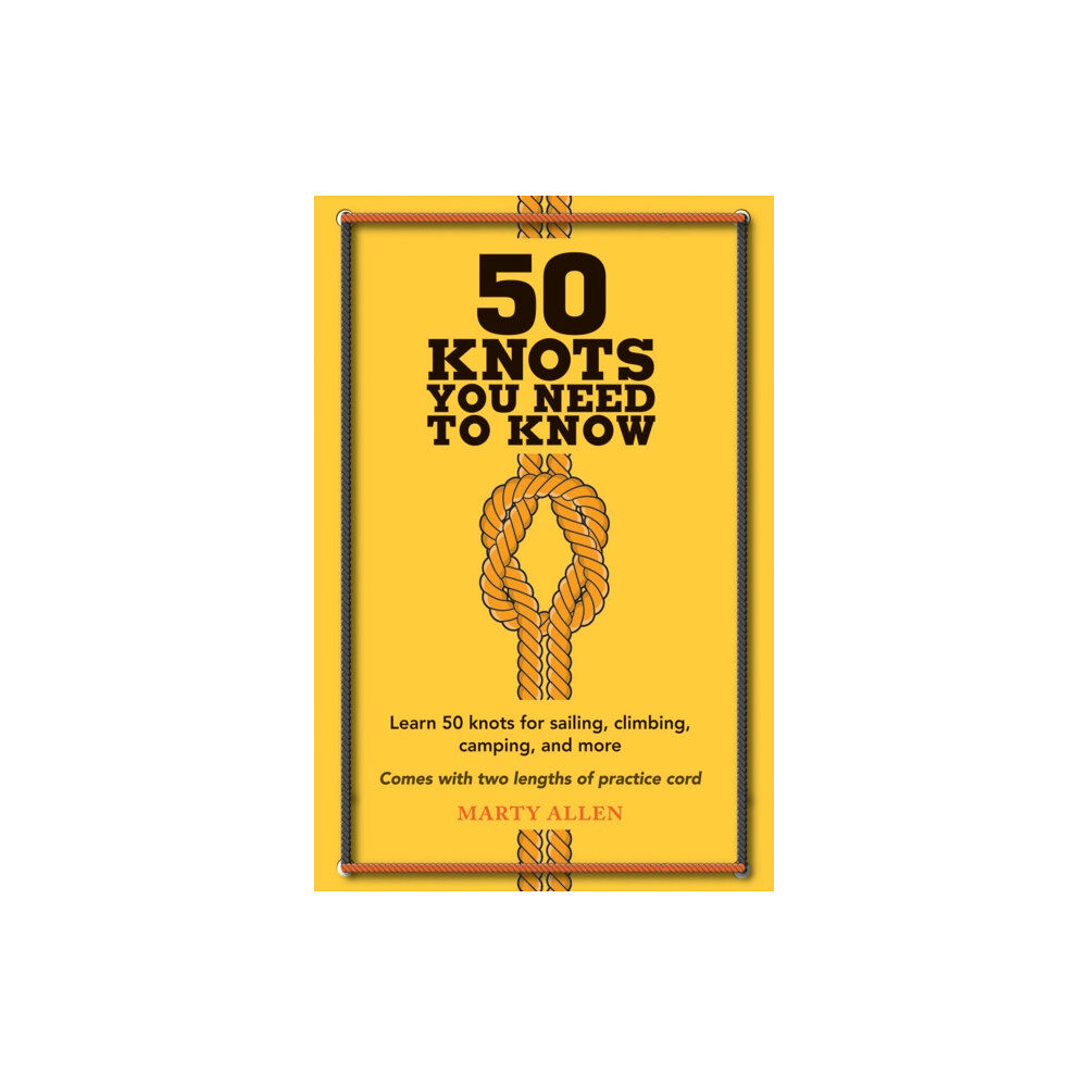 Ryland, Peters & Small Ltd 50 Knots You Need to Know (inbunden, eng)