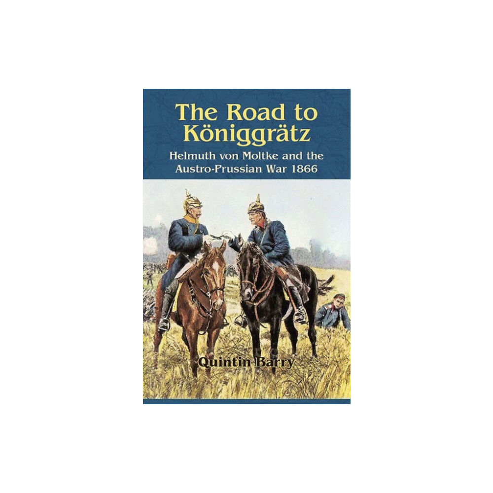 Helion & Company The Road to Koniggratz (häftad, eng)
