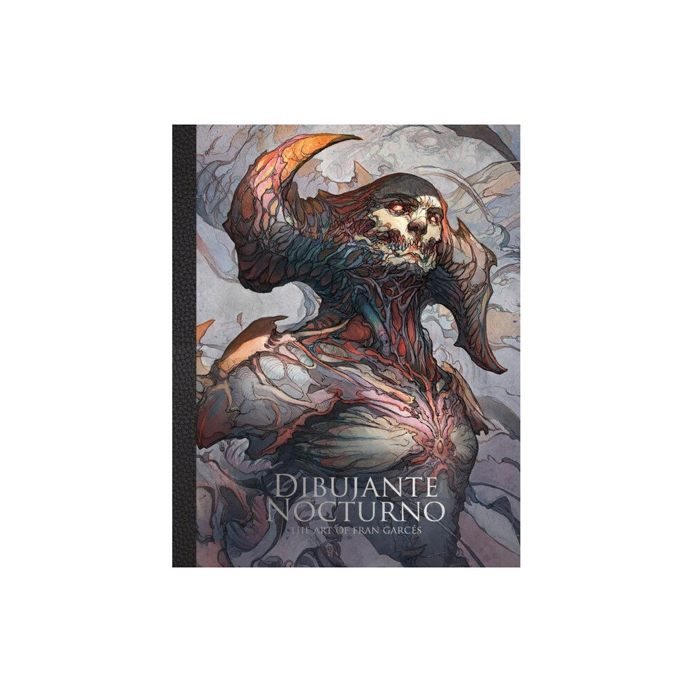 3DTotal Publishing Ltd Dibujante Nocturno: The Art of Francisco Garces (inbunden, eng)