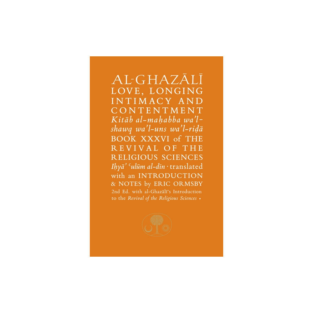 The Islamic Texts Society Al-Ghazali on Love, Longing, Intimacy and Contentment (häftad, eng)