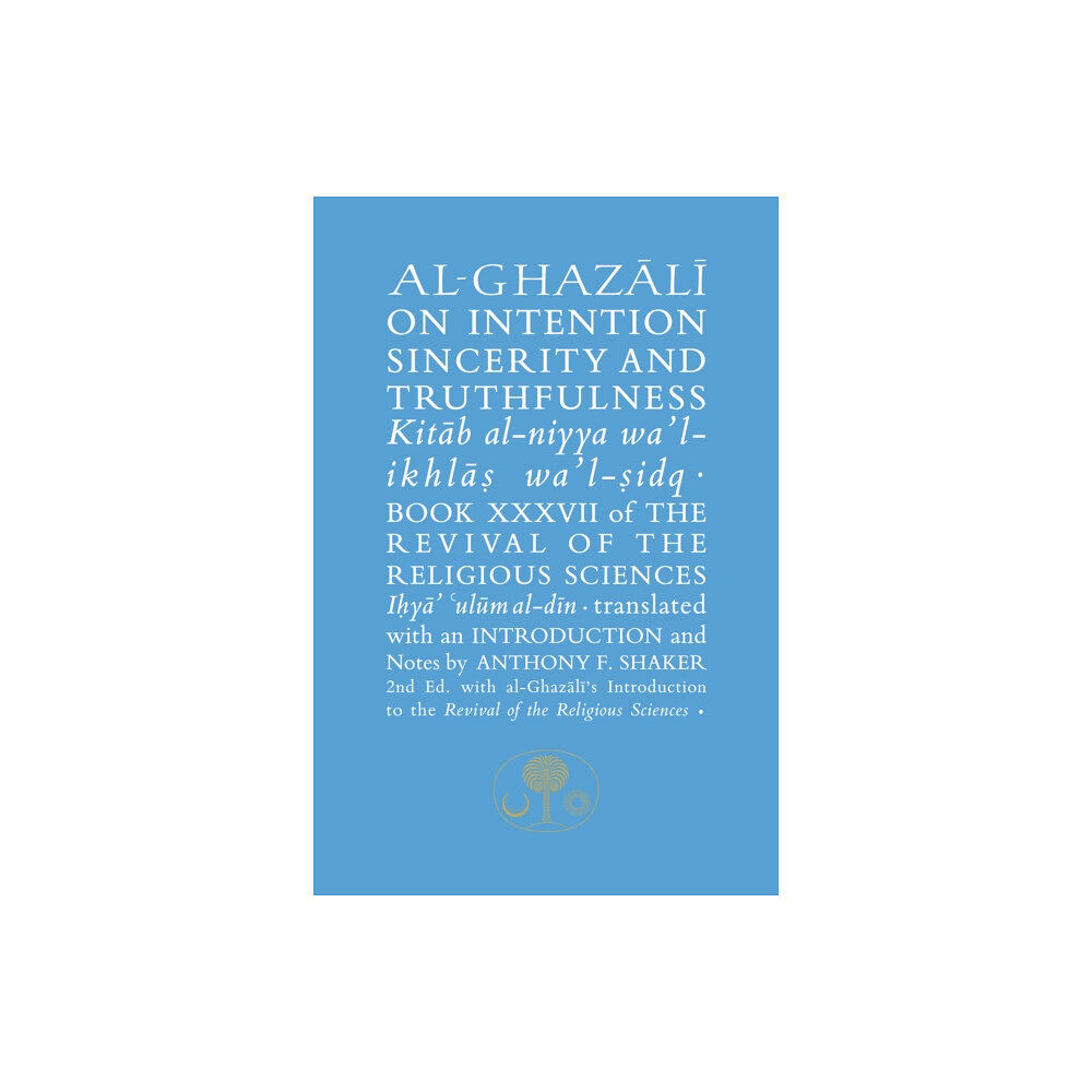 The Islamic Texts Society Al-Ghazali on Intention, Sincerity and Truthfulness (häftad, eng)