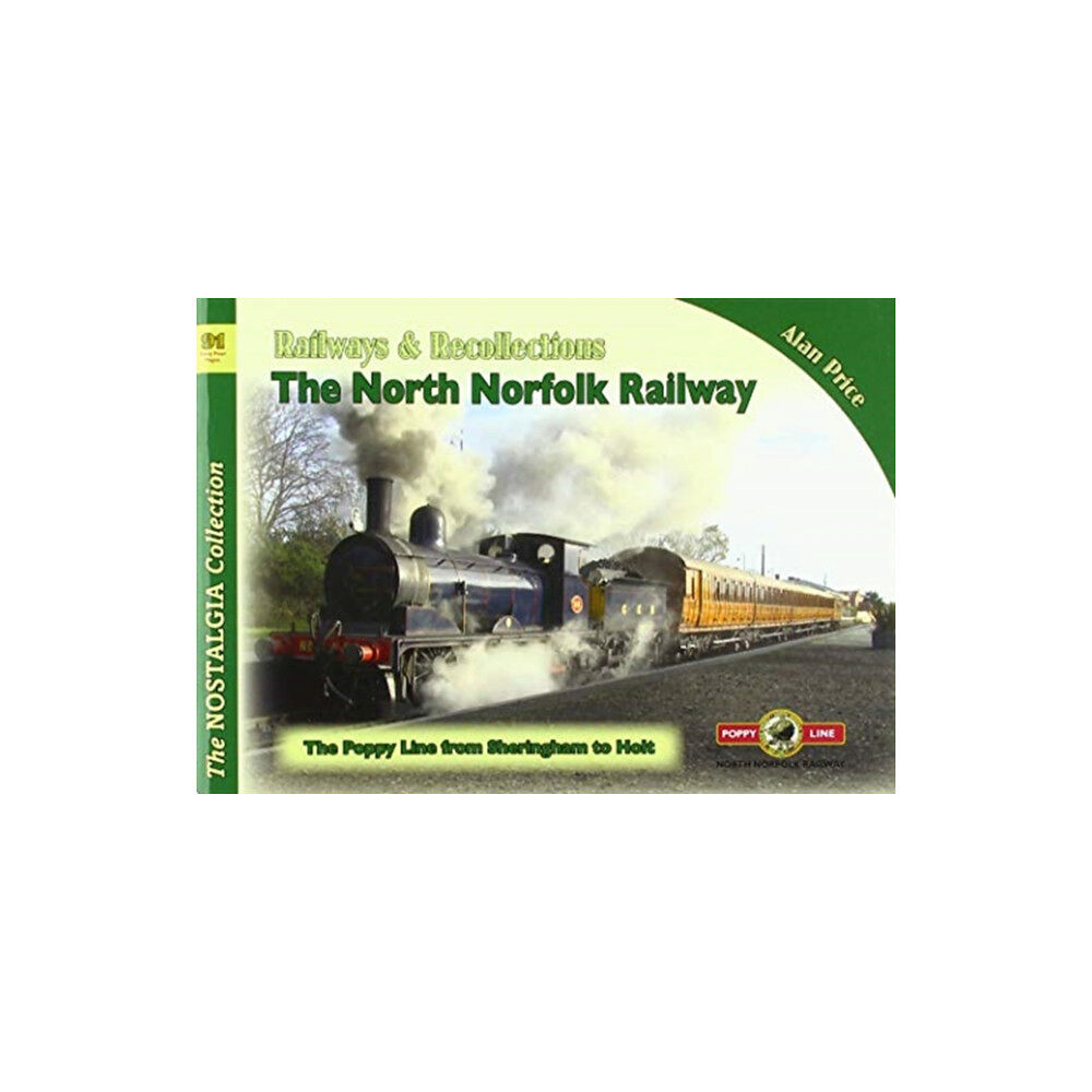 Mortons Media Group The Nostalgia Collection Volume 91 Railways & Recollections: The North Norfolk Railway (häftad, eng)