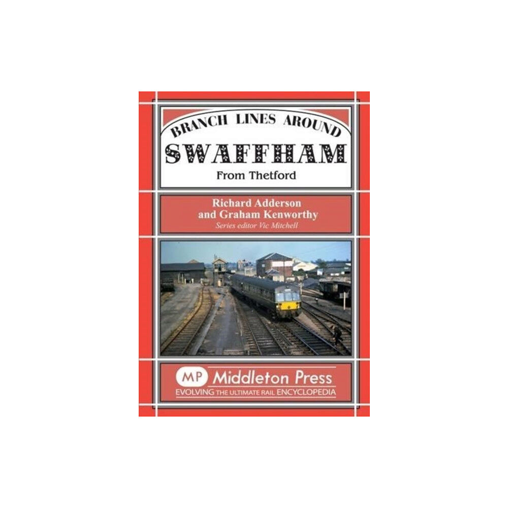 Middleton Press Branch Lines Around Swaffham (inbunden, eng)