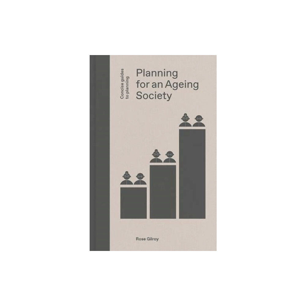 Lund Humphries Publishers Ltd Planning for an Ageing Society (inbunden, eng)