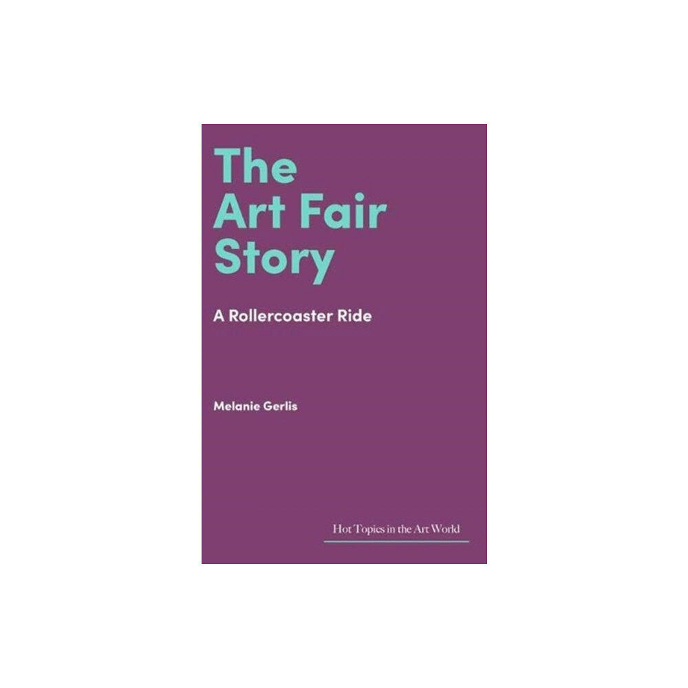 Lund Humphries Publishers Ltd The Art Fair Story (inbunden, eng)