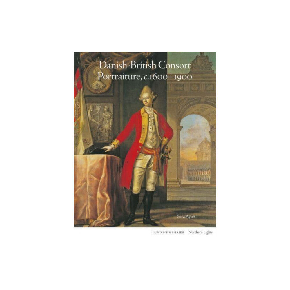 Lund Humphries Publishers Ltd Danish-British Consort Portraiture, c.1600-1900 (inbunden, eng)