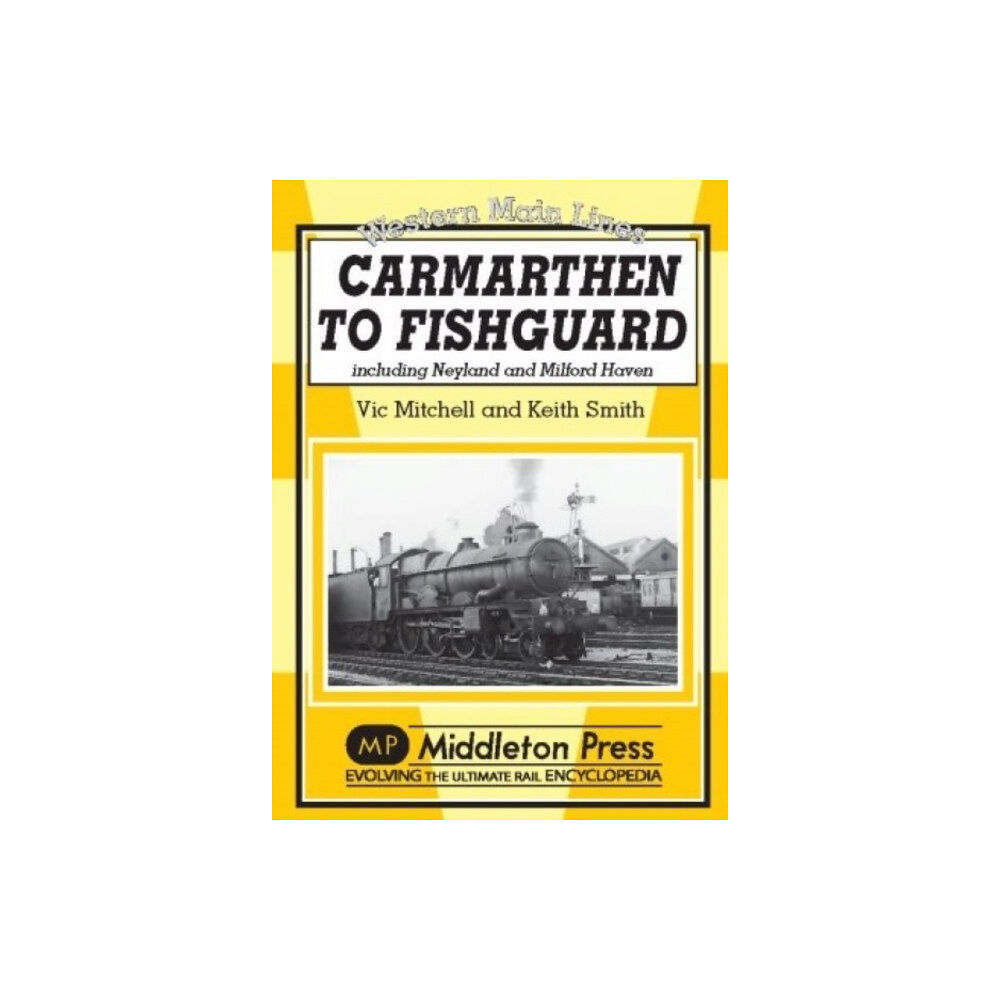 Middleton Press Carmarthen to Fishguard (inbunden, eng)