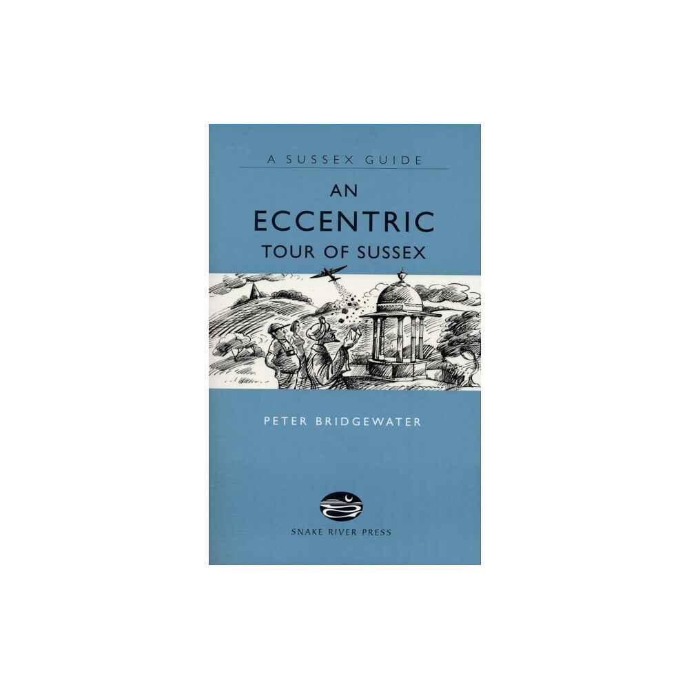 Anness publishing An Eccentric Tour of Sussex (inbunden, eng)