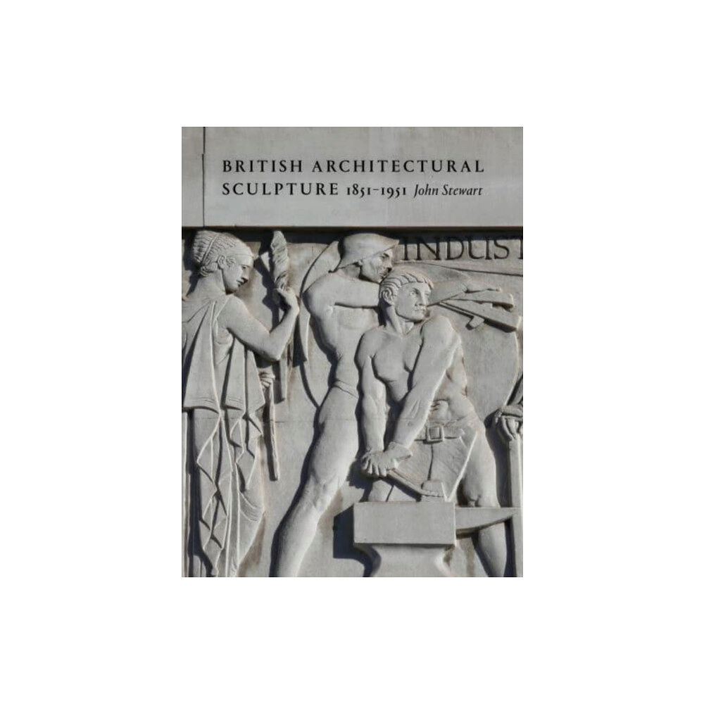Lund Humphries Publishers Ltd British Architectural Sculpture (inbunden, eng)