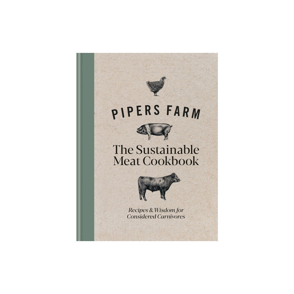 Octopus publishing group Pipers Farm The Sustainable Meat Cookbook (inbunden, eng)