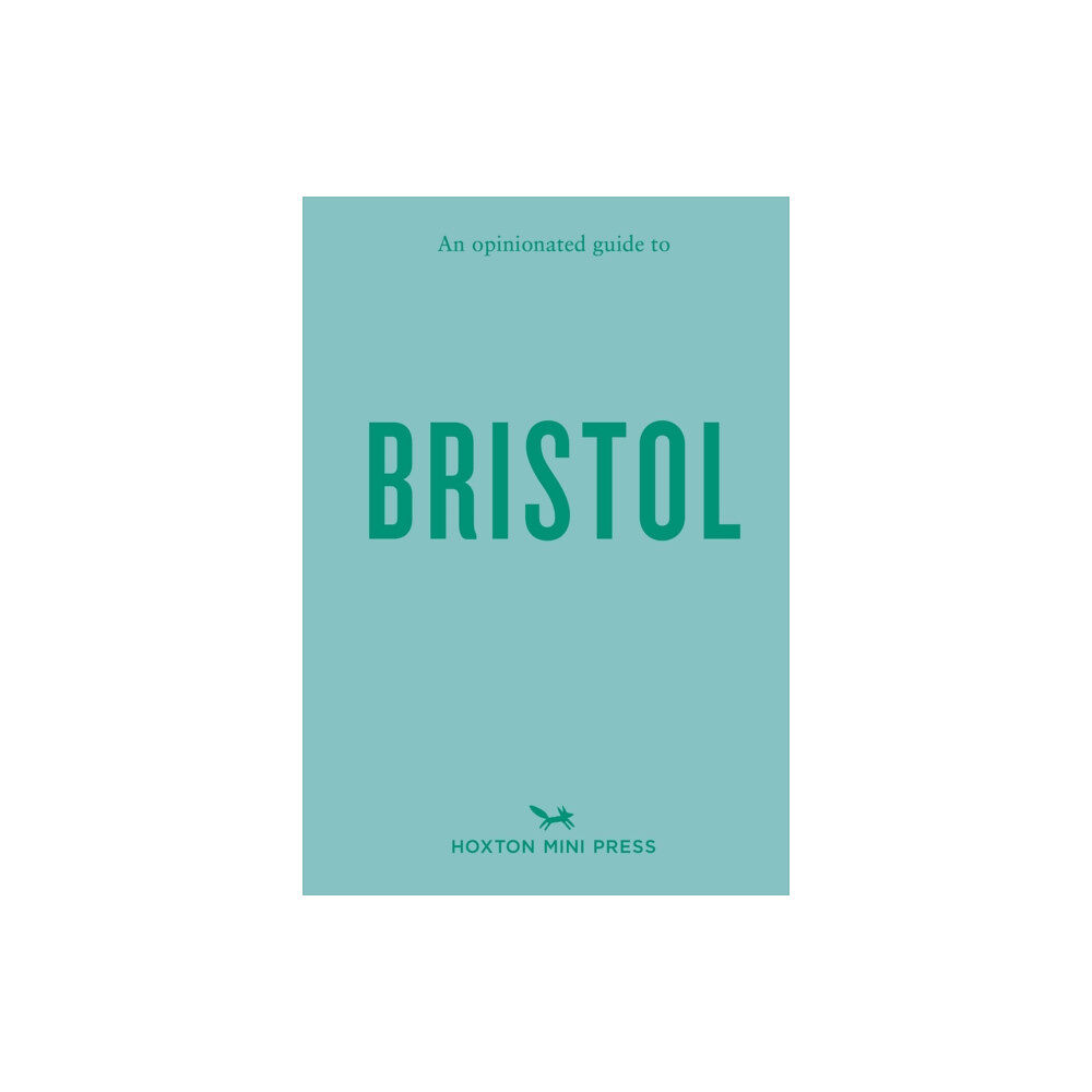 Hoxton Mini Press An Opinionated Guide to Bristol (häftad, eng)