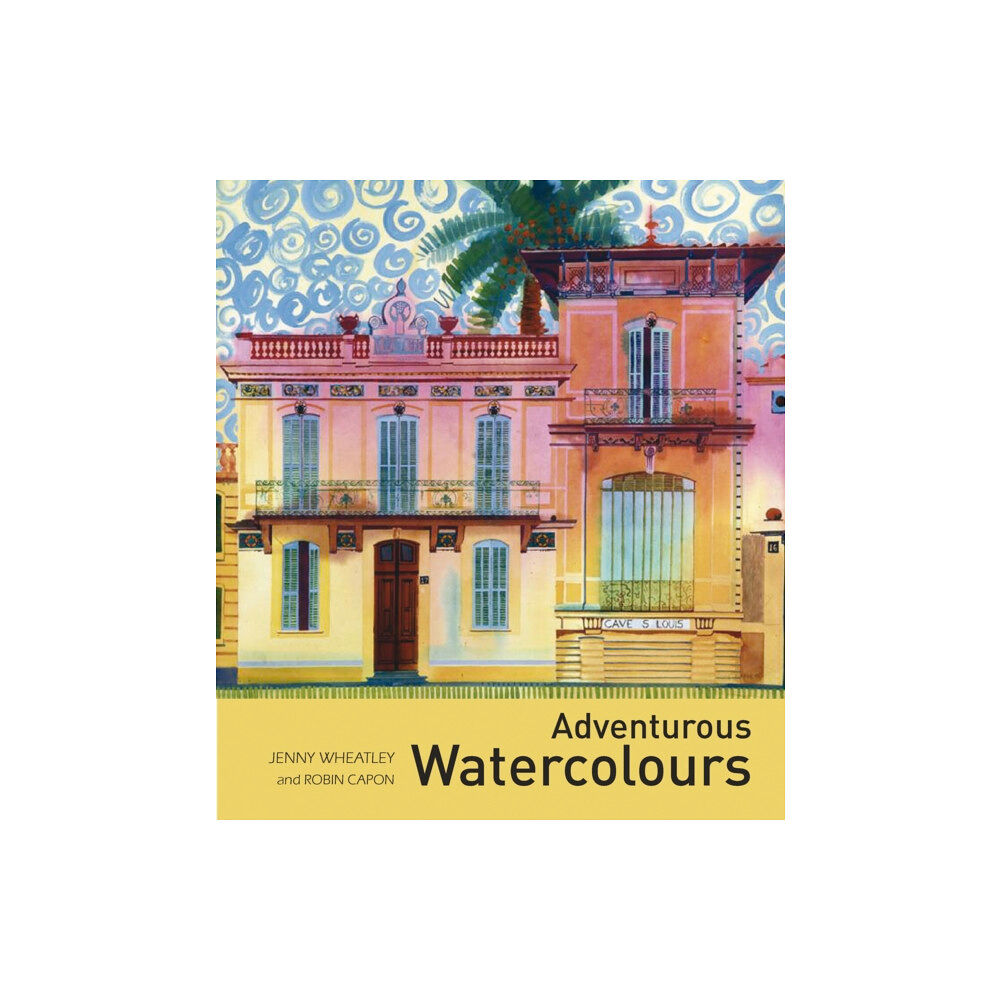 Batsford Adventurous Watercolours (inbunden, eng)