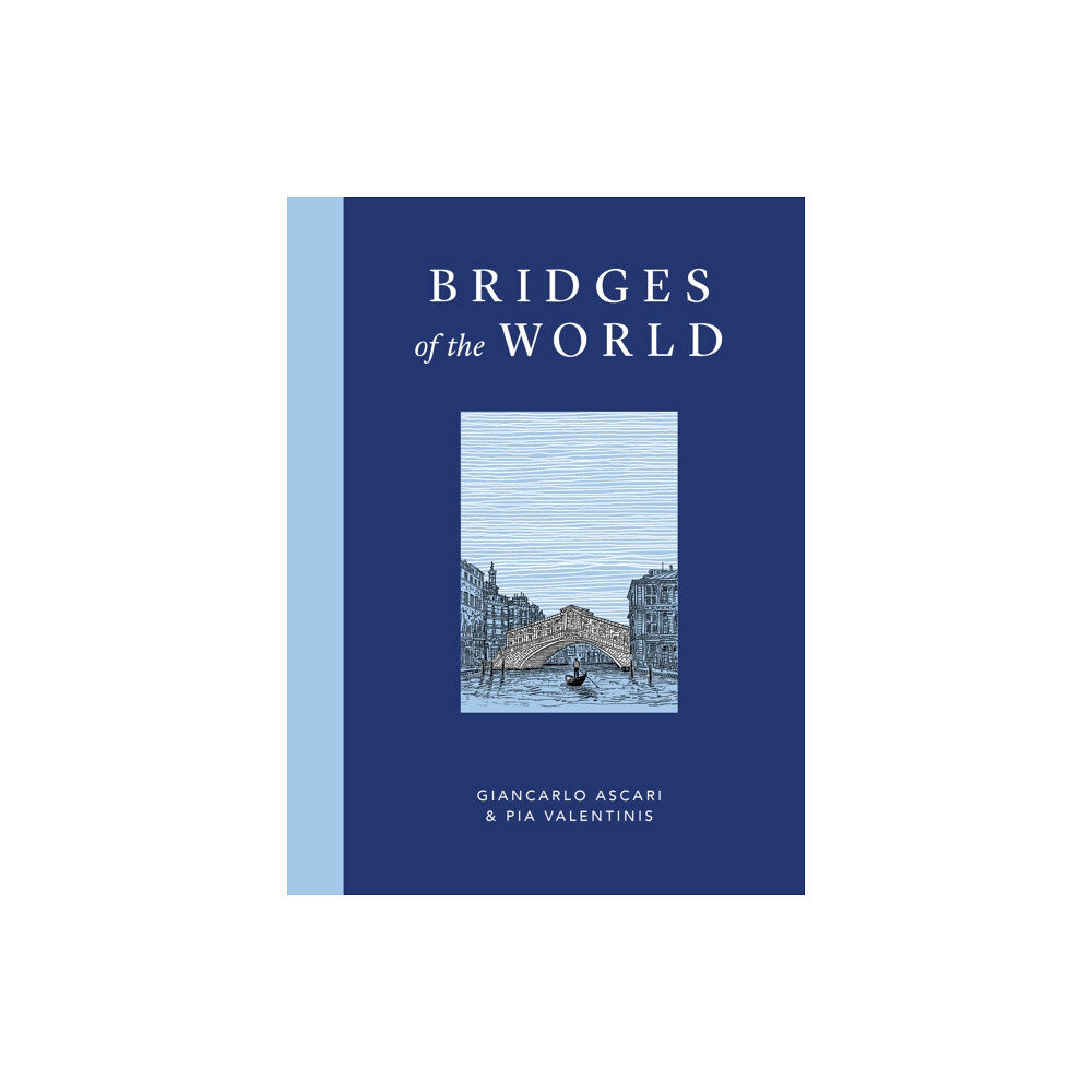 Headline Publishing Group Bridges of the World (inbunden, eng)