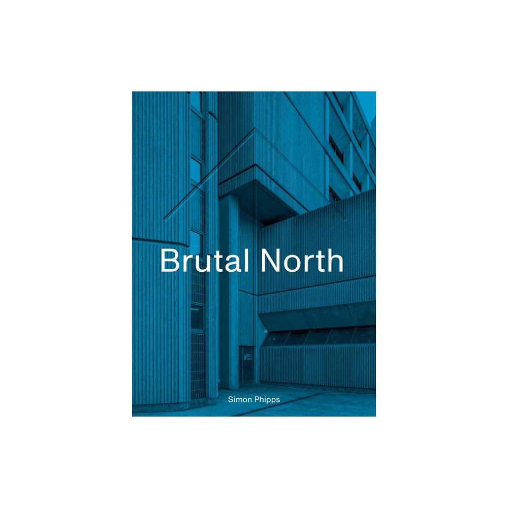 Duckworth Books Brutal North (inbunden, eng)