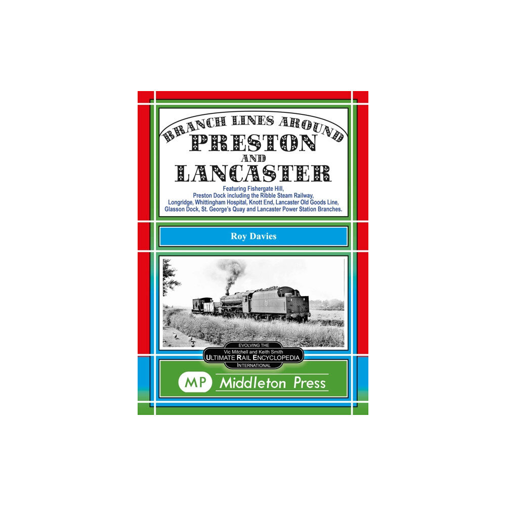 Middleton Press Branch Lines Around Preston and Lancaster. (inbunden, eng)