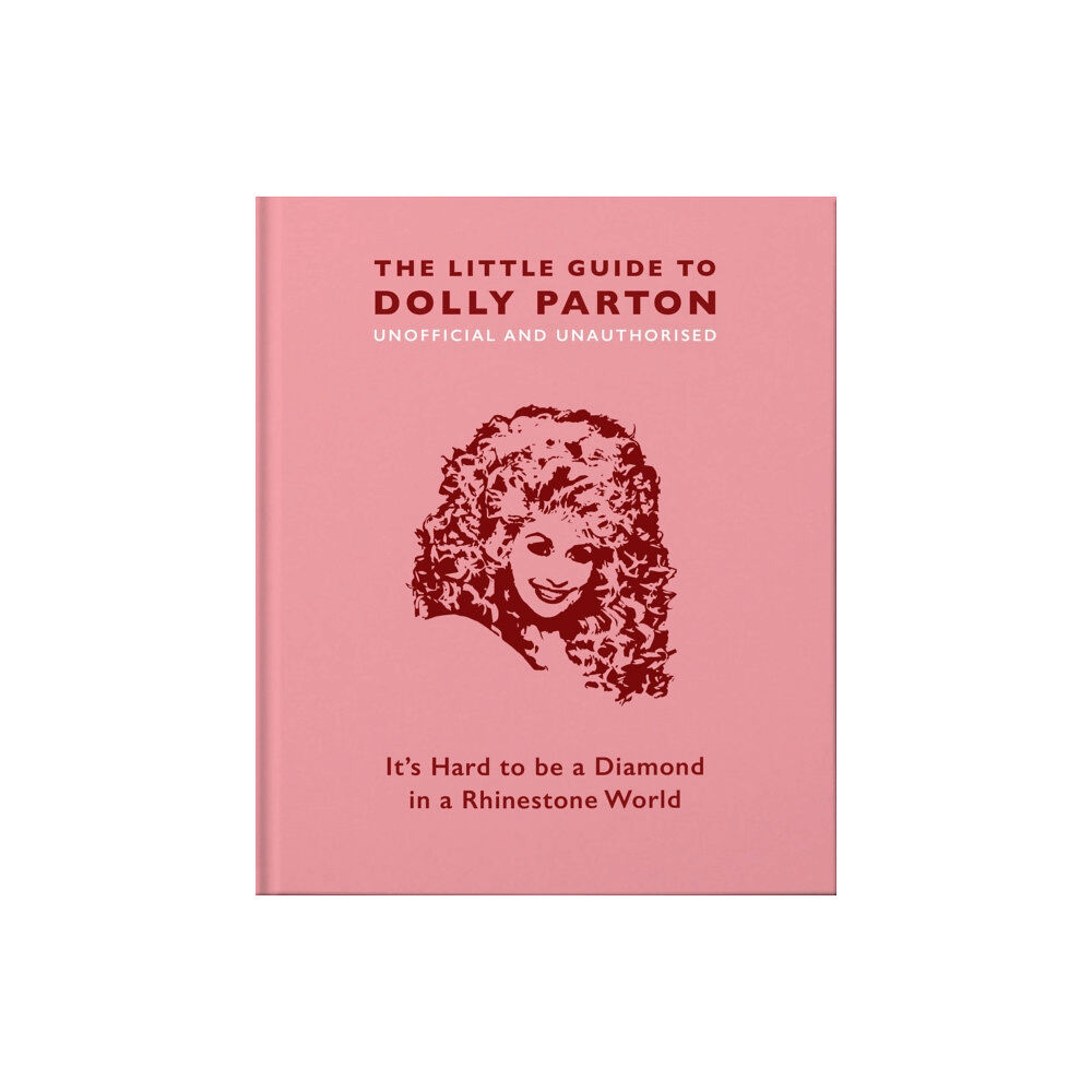 Headline Publishing Group The Little Guide to Dolly Parton (inbunden, eng)