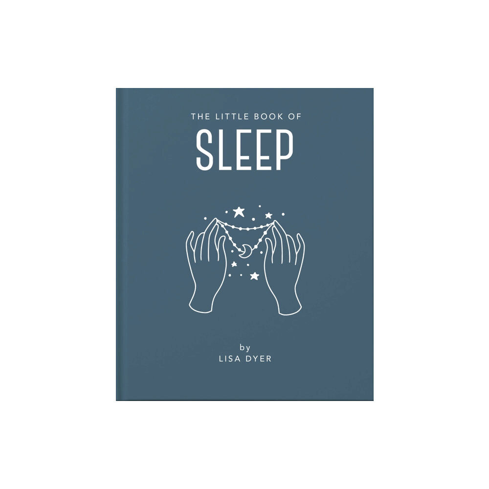 Headline Publishing Group The Little Book of Sleep (inbunden, eng)