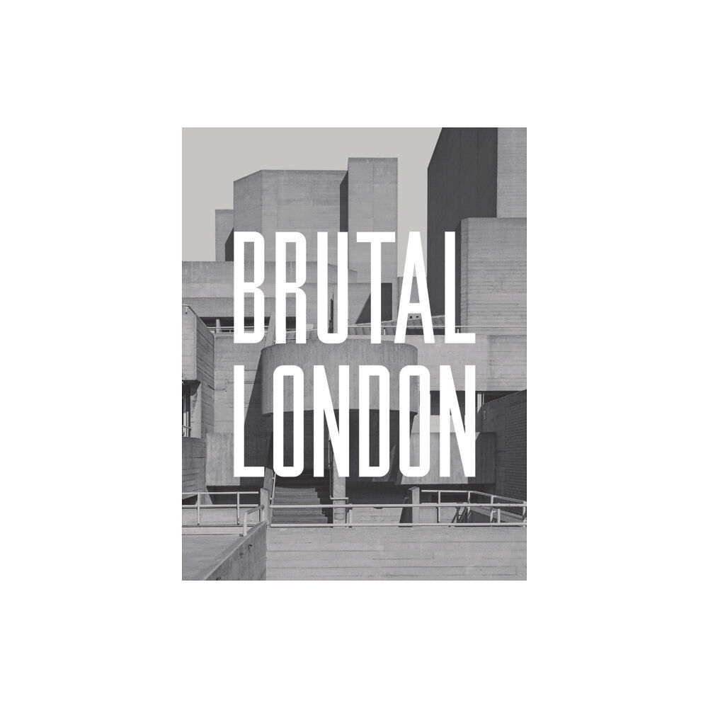 Duckworth Books Brutal London (inbunden, eng)