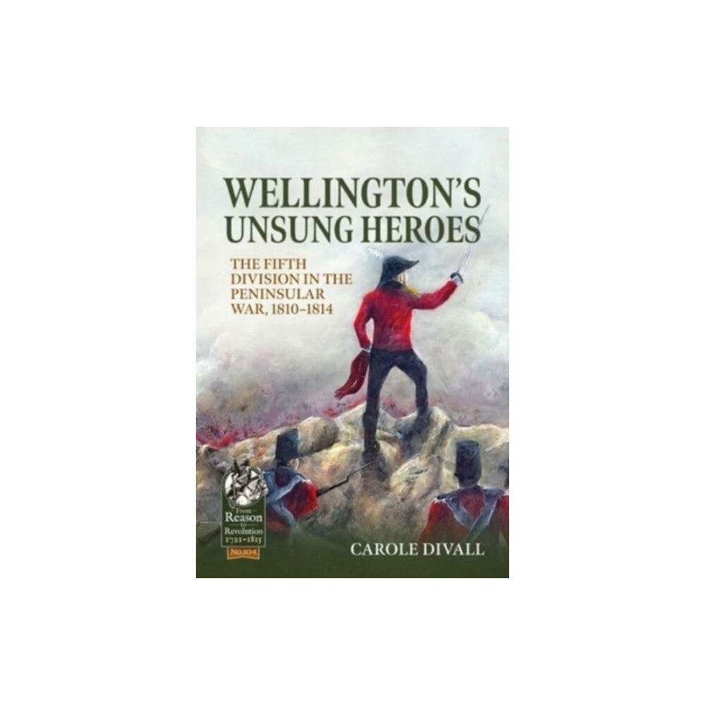 Helion & Company Wellington's Unsung Heroes (inbunden, eng)