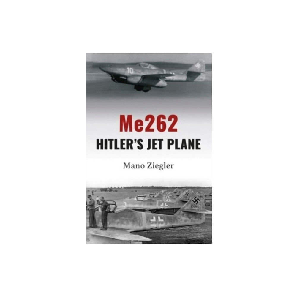 Grub Street Publishing Me262: Hitler's Jet Plane (inbunden, eng)