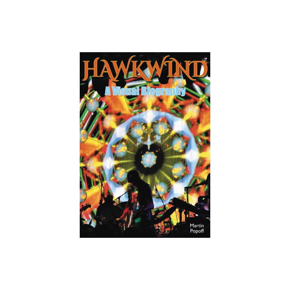 Wymer Publishing Hawkwind: A Visual Biography (häftad, eng)