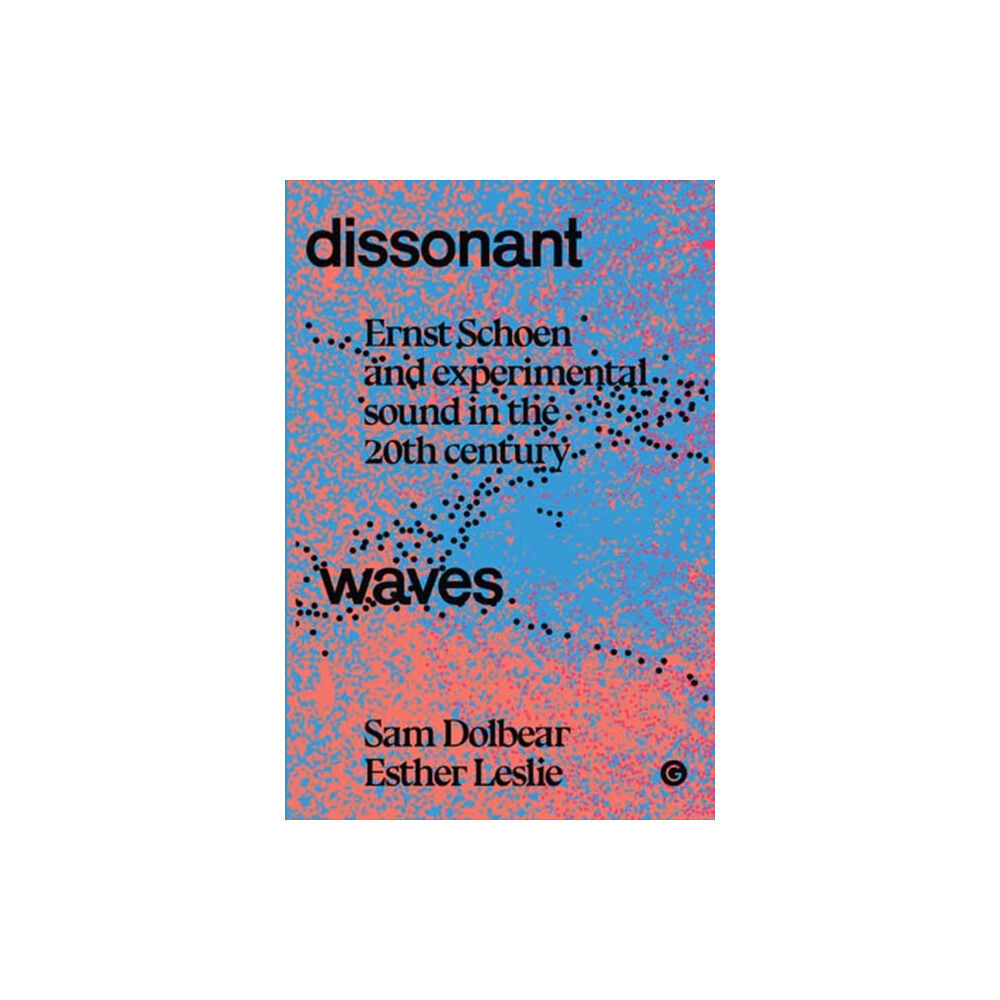 Goldsmiths, University of London Dissonant Waves (inbunden, eng)