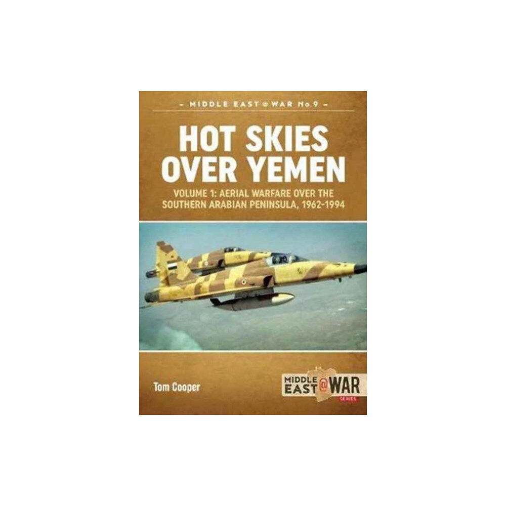 Helion & Company Hot Skies Over Yemen: Aerial Warfare Over the Southern Arabian Peninsula Volume 1 (häftad, eng)