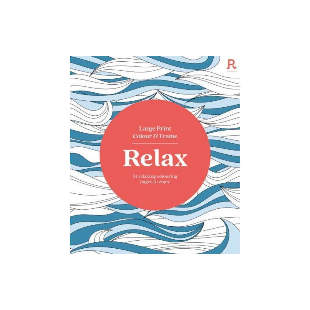 Richardson Publishing Large Print Colour & Frame - Relax (häftad, eng)