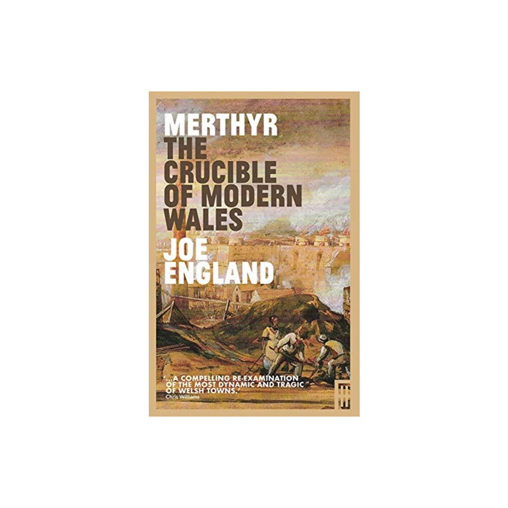 Parthian Books Merthyr, The Crucible of Modern Wales (häftad, eng)