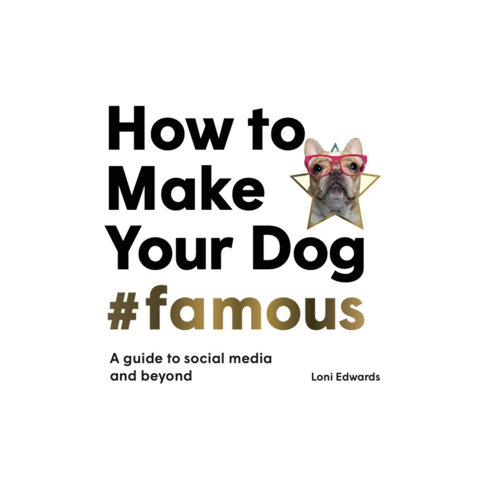 Orion Publishing Co How To Make Your Dog #Famous (häftad, eng)