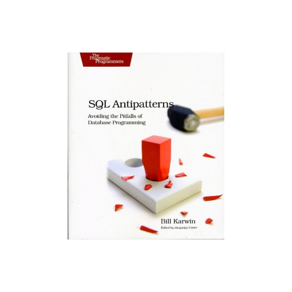 The Pragmatic Programmers SQL Antipatterns (häftad, eng)