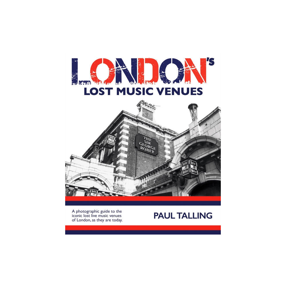 Damaged Goods Books LONDON'S LOST MUSIC VENUES (häftad, eng)