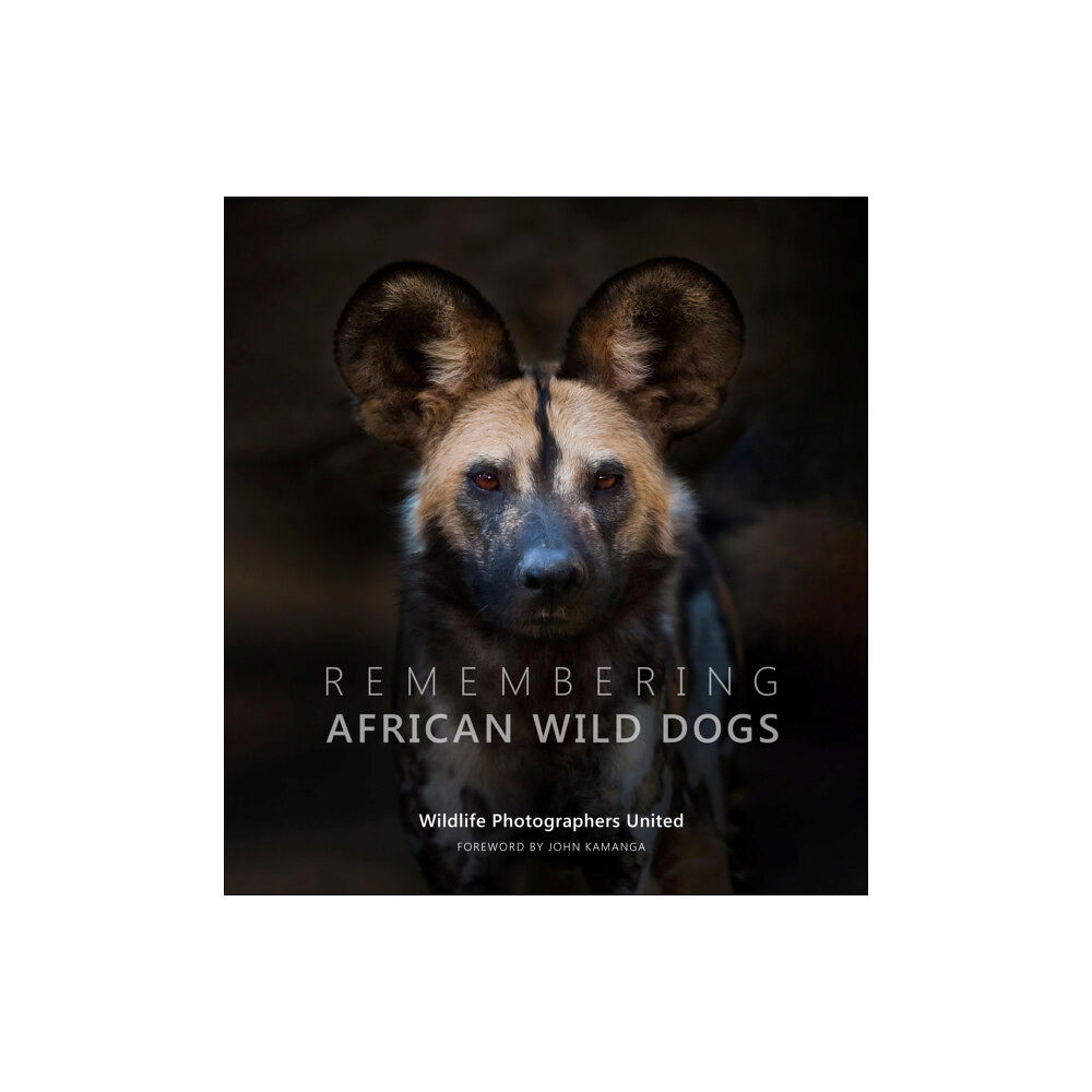Remembering Wildlife Remembering African Wild Dogs (inbunden, eng)
