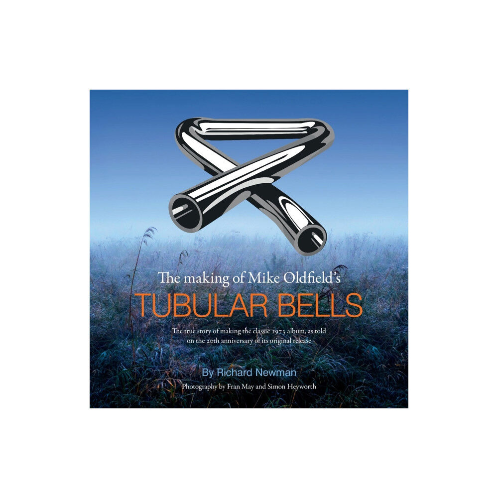 Storm Music and Images Ltd The The making of Mike Oldfield's Tubular Bells (häftad, eng)