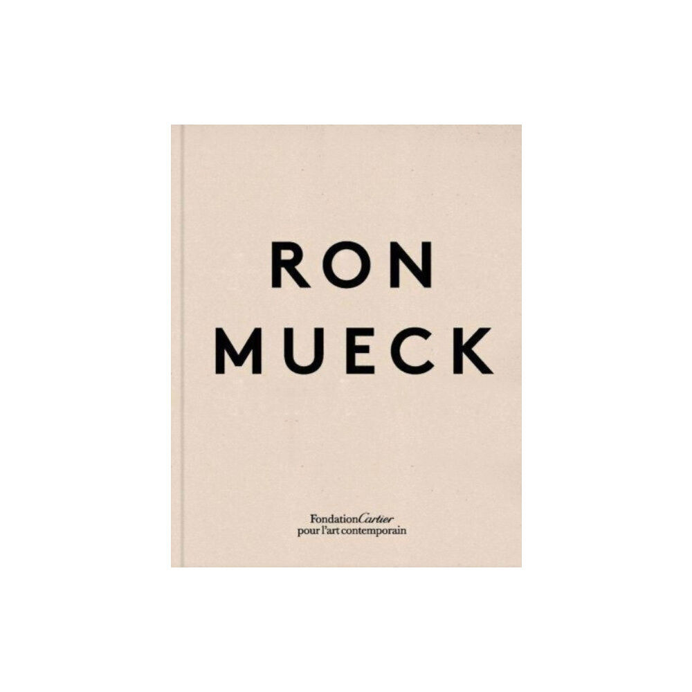 Fondation Cartier pour l'art contemporain Ron Mueck (inbunden, eng)