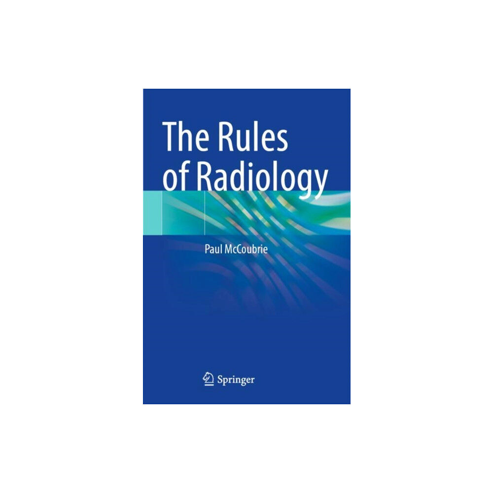Springer Nature Switzerland AG The Rules of Radiology (häftad, eng)