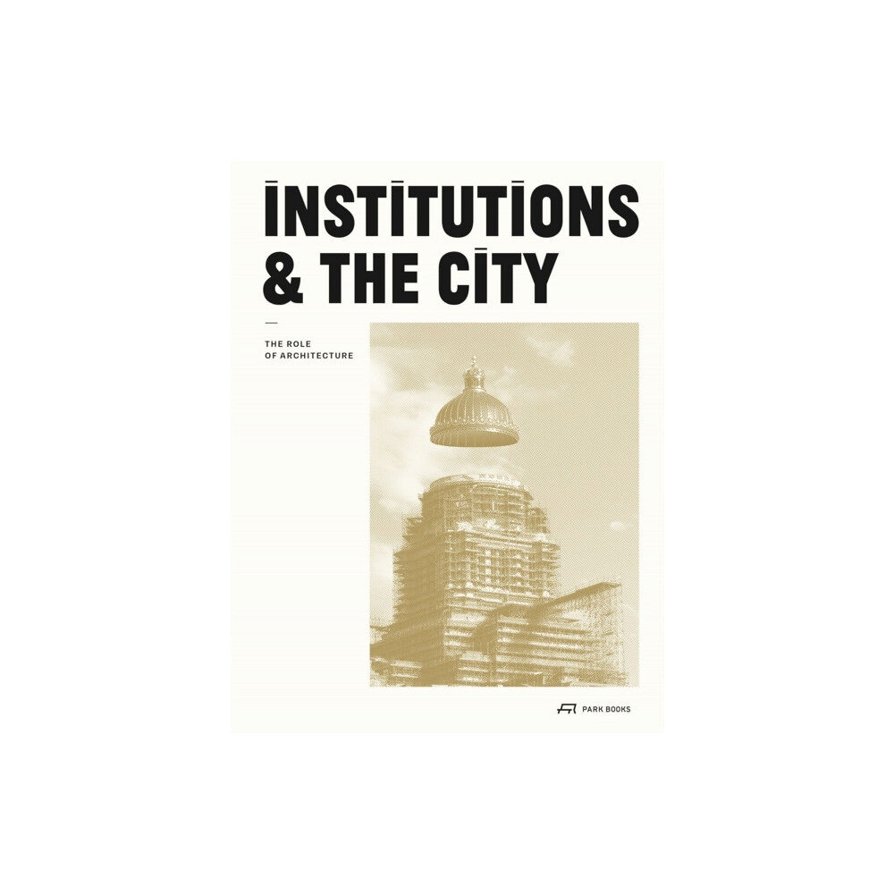 Park Books Institutions and the City (häftad, dut)