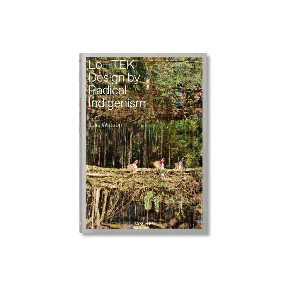 Taschen GmbH Julia Watson. Lo—TEK. Design by Radical Indigenism (inbunden, eng)